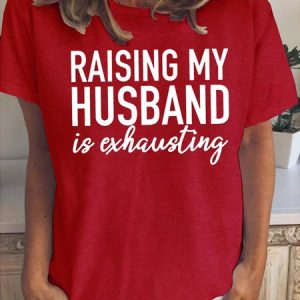 Funny Raising My Husband Casual Short sleeve Top, color:Red|size:3XL, Lilicloth.com