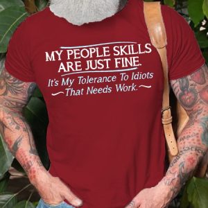 Men's My People Skills Are Fine It's My Idiots Sarcasm Witty Friends Casual Short Sleeve T-shirt, T-shirts, Lilicloth.com