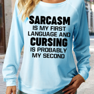 Women's Sarcasm Is My First Language And Cursing Is Probably My Second Crew Neck Regular Fit Casual Sweatshirt, color:Light Blue|size:3XL, Lilicloth.com