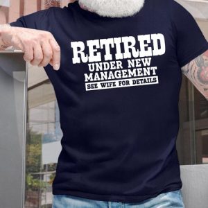 Men's Retired Under New Management See Wife For Details Funny Graphic Printing Cotton Loose Text Letters Casual T-Shirt, T-shirts, Lilicloth.com