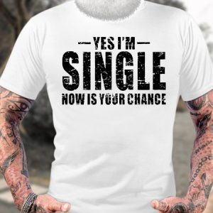 Men's Funny Yes I Am Single Now Is Your Chance Graphic Printing Casual Cotton T-Shirt, T-shirts, Lilicloth.com