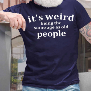 Men's It Is Weird Being The Same Age As Old People Funny Graphic Print Casual Text Letters Crew Neck Cotton T-Shirt, color:Purplish blue|size:3XL, Lilicloth.com