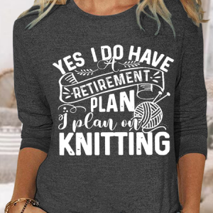 Women's Funny Retirement I Plan On Knitting Crew Neck Simple Shirt, color:Deep Gray|size:3XL, Lilicloth.com