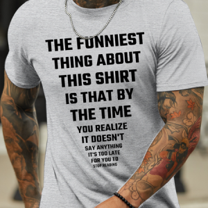 Men's Cotton The Funniest Thing About This Shirt Text Letters T-Shirt, T-shirts, Lilicloth.com