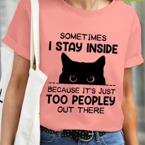 Women Funny Sometimes I Stay Inside Because It's Just Too People Out There Waterproof Oilproof And Stainproof Fabric T-Shirt, color:Pink|size:3XL, Lilicloth.com