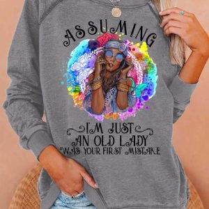 Women's Casual Assuming I'm Just An Old Lady Was Your First Mistake Hippie Letters Sweatshirt, color:Gray|size:3XL, Lilicloth.com