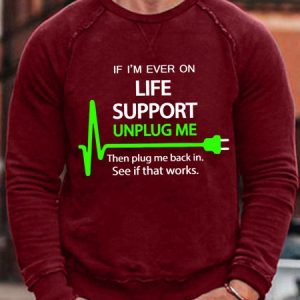 Men's Funny If I Am Ever On Life Support Unplug Me Then Plug Me Back In See If That Works Graphic Printing Crew Neck Casual Sweatshirt, color:Red|size:3XL, Lilicloth.com