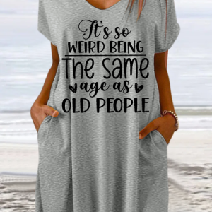 Women's Funny Word Its Weird Being Same Age As Old People Text Letters Loose Casual V Neck Dress, color:Gray|size:3XL, Lilicloth.com