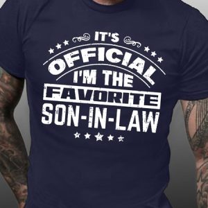 Men's It Is Official I Am The Favorite Son-In-Law Funny Graphic Printing Casual Cotton Text Letters Loose T-Shirt, T-shirts, Lilicloth.com