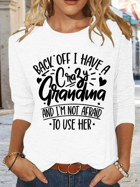 Women's I Have A Crazy Grandma And I'm Not Afraid To Use Her Simple Shirt, Long sleeves, Lilicloth.com