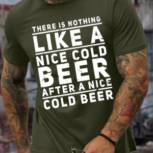 MenвЂ™s There Is Nothing Like A Nice Cold Beer Casual Regular Fit Cotton T-Shirt, T-shirts, Lilicloth.com