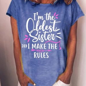 WomenвЂ™s IвЂ™m The Oldest Sister I Make The Rules Casual Loose Cotton T-Shirt, T-shirts, Lilicloth.com