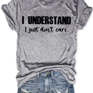 Women‘s Cotton I Understand I Just Don't Care T-Shirt, color:Gray|size:3XL, Lilicloth.com
