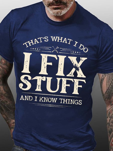Men's I Fix Stuff And I Know Things Letters Casual Crew Neck T-shirt, T-shirts, Lilicloth.com