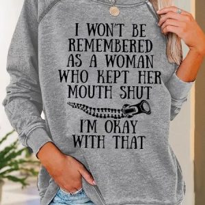 Funny I Won't Be Remembered As A Woman Who Kept Her Mouth Shut Sweatshirt, color:Gray|size:3XL, Lilicloth.com