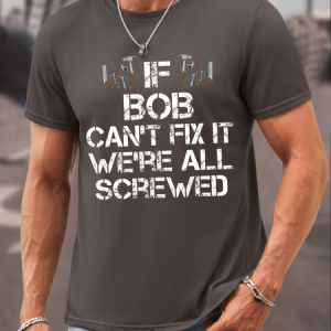 Men's If Bob Can't Fix It We're All Screwed Crew Neck Casual T-Shirt, color:Deep Gray|size:3XL, Lilicloth.com