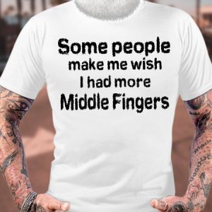 Men's Funny Some People Make Me Wish I Had More Middle Fingers Graphic Printing Text Letters Casual T-Shirt, T-shirts, Lilicloth.com