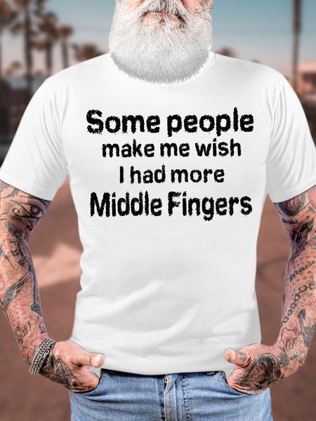 Men's Funny Some People Make Me Wish I Had More Middle Fingers Graphic Printing Text Letters Casual T-Shirt, T-shirts, Lilicloth.com