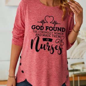 Women God Found The Strongest Women And Made Them Nurses Print Long Sleeve Top, color:Pink|size:3XL, Lilicloth.com