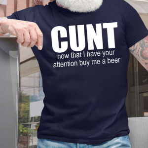 Men's Funny Cunt Now That I Have Your Attention Buy Me A Beer Graphic Printing Casual Cotton T-Shirt, color:Purplish blue|size:3XL, Lilicloth.com