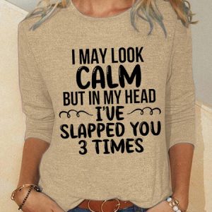 Women Funny I May Look Calm Crew Neck Simple Top, Long sleeves, Lilicloth.com