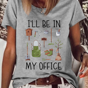 Women's Funny Gardening Plant Lover I'll Be In My Office Casual T-Shirt, color:Gray|size:3XL, Lilicloth.com