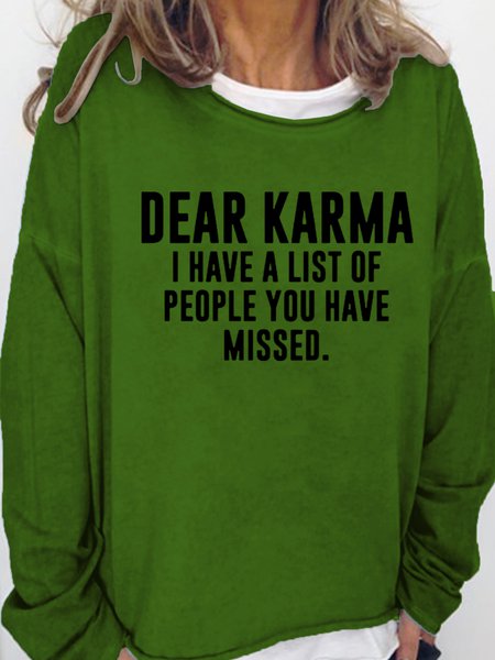 Dear Karma I Have A List Of People You Have Missed Women's Sweatshirt, color:Green|size:3XL, Lilicloth.com