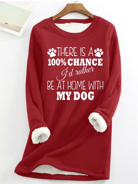 Women's Funny Dog 100% chance I'd rather be at home with my dog Crew Neck Loose Sweatshirt, color:Red|size:3XL, Lilicloth.com