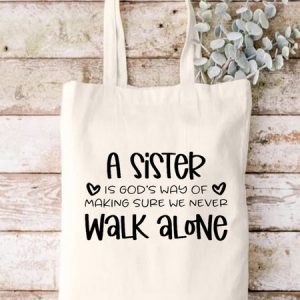 A Sister Is God‘s Way Of Making Sure We Never Walk Alone Family Text Letter Shopping Tote Bag, color:White|size:One-size, Lilicloth.com