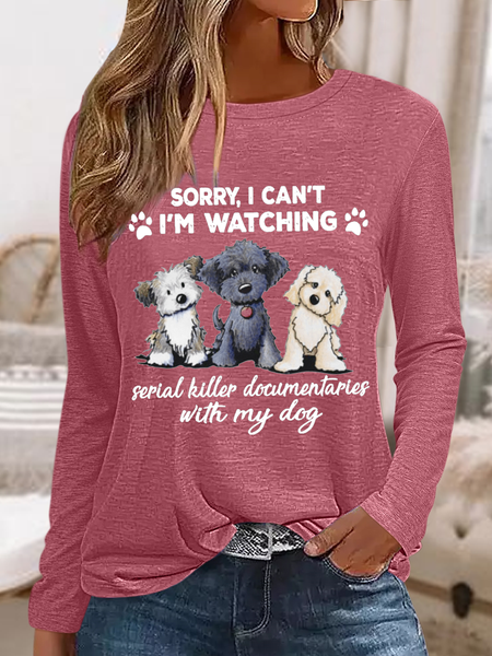 Women's Sorry I Can't I'm Watching Serial Killer Documentaries With My Dog Long Sleeve Shirt, Long sleeves, Lilicloth.com