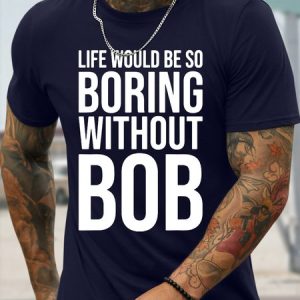 Men's Funny Life Would Be So Boring Without Bob Graphic Printing Casual Crew Neck Cotton T-Shirt, color:Purplish blue|size:3XL, Lilicloth.com