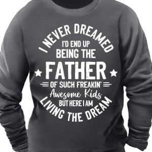 Men’s I Never Dreamed I’d End Up Being The Father Of Such Freakin Awesome Kids Text Letters Casual Sweatshirt, color:Deep Gray|size:3XL, Lilicloth.com