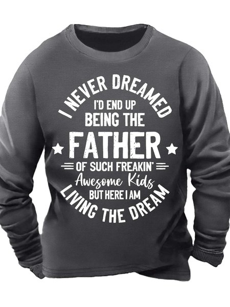 Men’s I Never Dreamed I’d End Up Being The Father Of Such Freakin Awesome Kids Text Letters Casual Sweatshirt, color:Deep Gray|size:3XL, Lilicloth.com