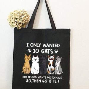 I Only Wanted 10 Cats But If God Wants Me To Have 20 Then 40 It Is Animal Graphic Shopping Tote, color:Black|size:One-size, Lilicloth.com