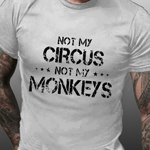 Men's Funny Not My Circus Not My Monkeys Text Letters Casual T-Shirt, color:White|size:3XL, Lilicloth.com