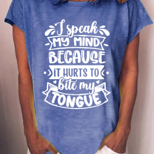 Women's Funny Word I Speak My Mind Because It Hurts To Bite My Tongue Casual Text Letters Crew Neck T-Shirt, color:Blue|size:3XL, Lilicloth.com