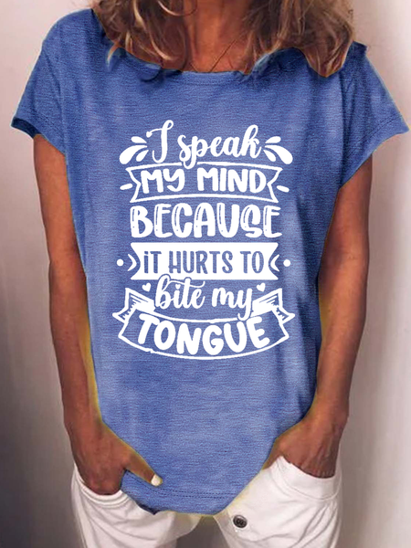 Women's Funny Word I Speak My Mind Because It Hurts To Bite My Tongue Casual Text Letters Crew Neck T-Shirt, color:Blue|size:3XL, Lilicloth.com