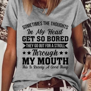 women's Sometimes The Thoughts In My Head Get So Bored They Go Out For A Stroll Though My Mouth Casual Loose T-Shirt, color:Gray|size:3XL, Lilicloth.com
