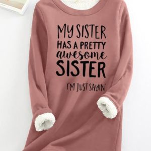 My Sister Has A Pretty Awesome Sister Women's Warmth Fleece Sweatshirt, color:Pink|size:3XL, Lilicloth.com