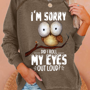 Women’s Funny Owl I'm sorry Did I Roll My Eyes Out Loud Crew Neck Text Letters Simple Loose Sweatshirt, color:Khaki|size:3XL, Lilicloth.com