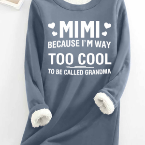 Women's MIMI Because I'M Way Too Cool To Be Called Grandma Funny Warmth Fleece Sweatshirt, color:Blue|size:3XL, Lilicloth.com