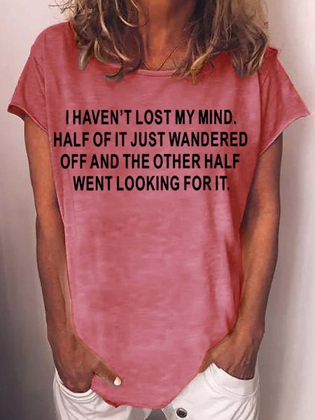 WomenвЂs I Haven't Lost My Mind Letters Casual Crew Neck T-Shirt, T-shirts, Lilicloth.com