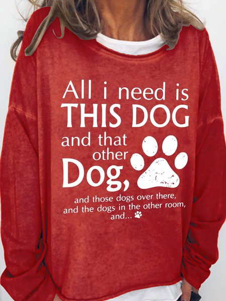 Women's All I Need Is This Dog And That Other Dog Cotton Blends Crew Neck Sweatshirt, color:Red|size:3XL, Lilicloth.com