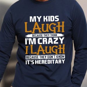 My Kids Laugh Because They Think I'm Crazy Don't Know It's Hereditary Men's Casual Long T-Shirt, color:Dark Blue|size:3XL, Lilicloth.com