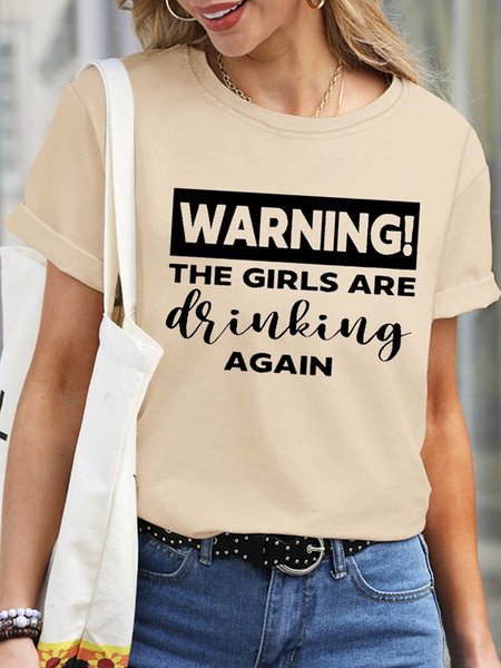 Women Warning The Girls Are Drinking Waterproof Oilproof And Stainproof Fabric Text Letters Crew Neck T-Shirt, color:Apricot|size:3XL, Lilicloth.com