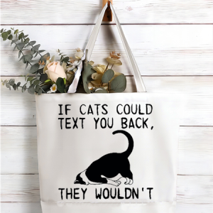 Women's Shopping Tote Cat Lover If Cats Could Text You Back They Wouldn’t Casual, color:White|size:One-size, Lilicloth.com
