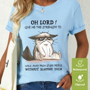Women's Funny Word Oh Lord Give Me The Strength To Walk Away From Stupid People Without Slapping Them Loose Waterproof Oilproof And Stainproof Fabric T-Shirt, color:Light Blue|size:3XL, Lilicloth.com
