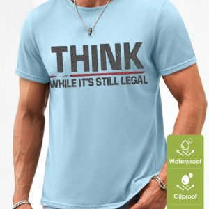 Men's Think While It Is Still Legal Funny Bleach Print Casual Text Letters Waterproof Oilproof And Stainproof Fabric T-Shirt, color:Light Blue|size:3XL, Lilicloth.com