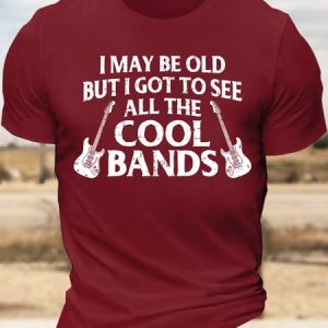 MenвЂ™s I May Be Old But I Got To See All The Cool Bands Crew Neck Casual T-Shirt, T-shirts, Lilicloth.com