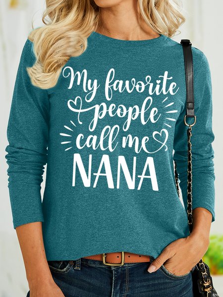 Women's My Favorite People Call Me Nana Funny Graphic Printing Cotton-Blend Casual Crew Neck Text Letters Shirt, Long sleeves, Lilicloth.com